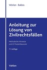 Anleitung zur Lösung von Zivilrechtsfällen - Rainer Wörlen ; Kristina Balleis - 9783800675357