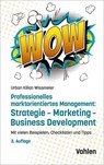 Professionelles marktorientiertes Management: Strategie, Marketing, Business Development - Urban Kilian Wissmeier - 9783800676149
