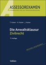 Die Anwaltsklausur Zivilrecht - Torsten Kaiser ; Horst Kaiser ; Jan Kaiser - 9783800677306