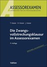 Die Zwangsvollstreckungsklausur im Assessorexamen - Torsten Kaiser ; Horst Kaiser ; Jan Kaiser - 9783800677313