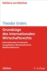 Grundzüge des Internationalen Wirtschaftsrechts - Theodor Enders - 9783800679447