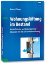 Wohnungslüftung im Bestand - Rainer Pfluger - 9783800744336