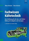 Fachwissen Kältetechnik - Klaus Reisner ; Timo Reisner - 9783800752706