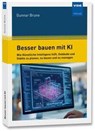 Besser bauen mit KI - Gunnar Brune - 9783800765539