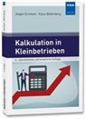 Kalkulation in Kleinbetrieben - Jörgen Erichsen ; Klaus Bellenberg - 9783800765744