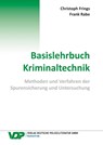 Basislehrbuch Kriminaltechnik - Christoph Frings ; Frank Rabe - 9783801108663