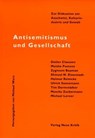 Antisemitismus und Gesellschaft - Michael Werz ; Detlev Claussen ; Moishe Postone ; Zygmunt Baumann ; Shmuel N. Eisenstadt ; Ulrich Sonnemann ; Tim Darmstädter ; Mosche Zuckermann ; Michael Lerner - 9783801505608