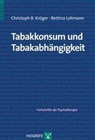 Tabakkonsum und Tabakabhängigkeit - Christoph B. Kröger ; Bettina Lohmann - 9783801718282