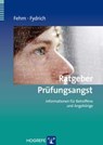 Ratgeber Prüfungsangst - Lydia Fehm ; Thomas Fydrich - 9783801720483