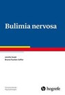 Bulimia nervosa - Jennifer Svaldi ; Brunna Tuschen-Caffier - 9783801721923