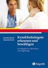 Krankheitsängste erkennen und bewältigen - Gaby Bleichhardt ; Alexandra Martin - 9783801723101