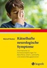 Rätselhafte neurologische Symptome - Meinolf Noeker - 9783801723149