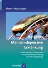 Ratgeber Manisch-depressive Erkrankung - Thomas D. Meyer ; Martin Hautzinger - 9783801725198