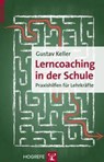 Lerncoaching in der Schule - Gustav Keller - 9783801726386
