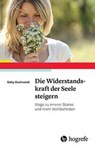 Die Widerstandskraft der Seele steigern - Gaby Gschwend - 9783801727680