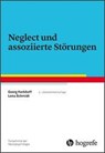 Neglect und assoziierte Störungen - Georg Kerkhoff ; Lena Schmidt - 9783801728540