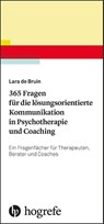 365 Fragen für die lösungsorientierte Kommunikation in Psychotherapie und Coaching - Lara de Bruin - 9783801729295