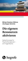Die eigenen Ressourcen aktivieren - Miriam Deubner-Böhme ; Uta Deppe-Schmitz - 9783801730697