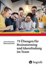 75 Übungen für Brainstorming und Ideenfindung im Team - Josine Gouwens ; Rozemarijn Dols - 9783801731540