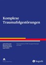 Komplexe Traumafolgestörungen - Janine Borowski ; Marylene Cloitre ; Thanos Karatzias ; Ingo Schäfer - 9783801733117