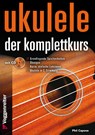 Ukulele - Der Komplettkurs (CD), C-Stimmung - Phil Capone - 9783802409523