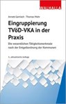 Eingruppierung TVöD-VKA in der Praxis - Annett Gamisch ; Thomas Mohr - 9783802915185