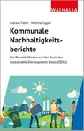 Kommunale Nachhaltigkeitsberichte - Andreas Fieber ; Matthias Eggerl - 9783802917943