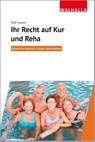 Ihr Recht auf Kur und Reha - Ralf Hauner - 9783802941566