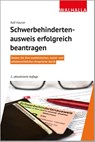 Schwerbehindertenausweis erfolgreich beantragen - Ralf Hauner - 9783802941757