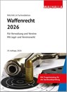 Waffenrecht 2026 - Walhalla Fachredaktion - 9783802952418
