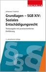 Grundlagen SGB XIV - Soziales Entschädigungsrecht - Johannes Friedrich - 9783802972287