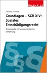 Grundlagen SGB XIV - Soziales Entschädigungsrecht - Johannes Friedrich - 9783802972416