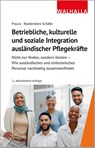 Betriebliche, kulturelle und soziale Integration ausländischer Pflegekräfte - Olivia Prauss ; Maja Roedenbeck Schäfer - 9783802974908