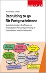 Recruiting to go für Fortgeschrittene - Maja Roedenbeck Schäfer - 9783802976254