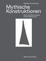 Mythische Konstruktionen - Michael Hirschbichler - 9783803021090