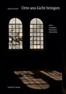 Orte ans Licht bringen - Ingo Schulze ; Carolin Förster - 9783803034267