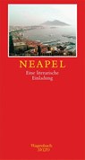 Neapel. Eine literarische Einladung - Dieter Richter - 9783803111722