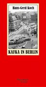 Kafka in Berlin - Hans-Gerd Koch - 9783803112521