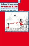 Vorsicht Kind - Barbara Sichtermann - 9783803127259