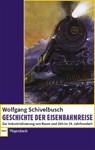 Geschichte der Eisenbahnreise - Wolfgang Schivelbusch - 9783803128614