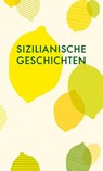 Sizilianische Geschichten - Susanne Schüssler - 9783803133892