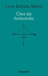 Über die Seelenruhe - Leon Battista Alberti - 9783803137135