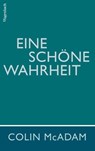 Eine schöne Wahrheit - Colin McAdam - 9783803141385