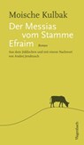 Der Messias vom Stamme Efraim - Moische Kulbak - 9783803142993