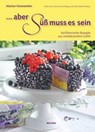 Aber süß muss es sein! - Marion Kiesewetter - 9783804214095