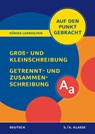 Groß- und Kleinschreibung, Getrennt- und Zusammenschreibung - Klasse 5/6 - Helena Rigatos ; Herbert Woerlein - 9783804412187