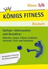 Aufsatz-Untersuchen und Gestalten 5./6. Schuljahr. Königs Fitness Deutsch - Christiane Althoff - 9783804415409