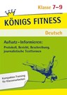 Aufsatz - Informieren: Protokoll, Bericht, Beschreibung, journalistische Textformen. Deutsch Klasse 7-9. - Werner Rebl - 9783804415782