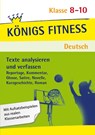 Texte analysieren und verfassen: Reportagen, Kommentare, Glossen, Satiren, Kurzgeschichten, Romane und Novellen + Aufgaben mit Lösungen. Deutsch Klasse 8-10. - Anita Grosser-Glosowitz ; Marion Kapfer ; Barbara Oppacher - 9783804415836