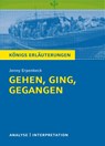 Gehen, ging, gegangen. Königs Erläuterungen: - Jenny Erpenbeck - 9783804420397